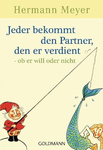 Jeder bekommt den Partner den er verdient - ob er will oder nicht [Taschenbuch] [2009] Meyer Hermann - Bild 6