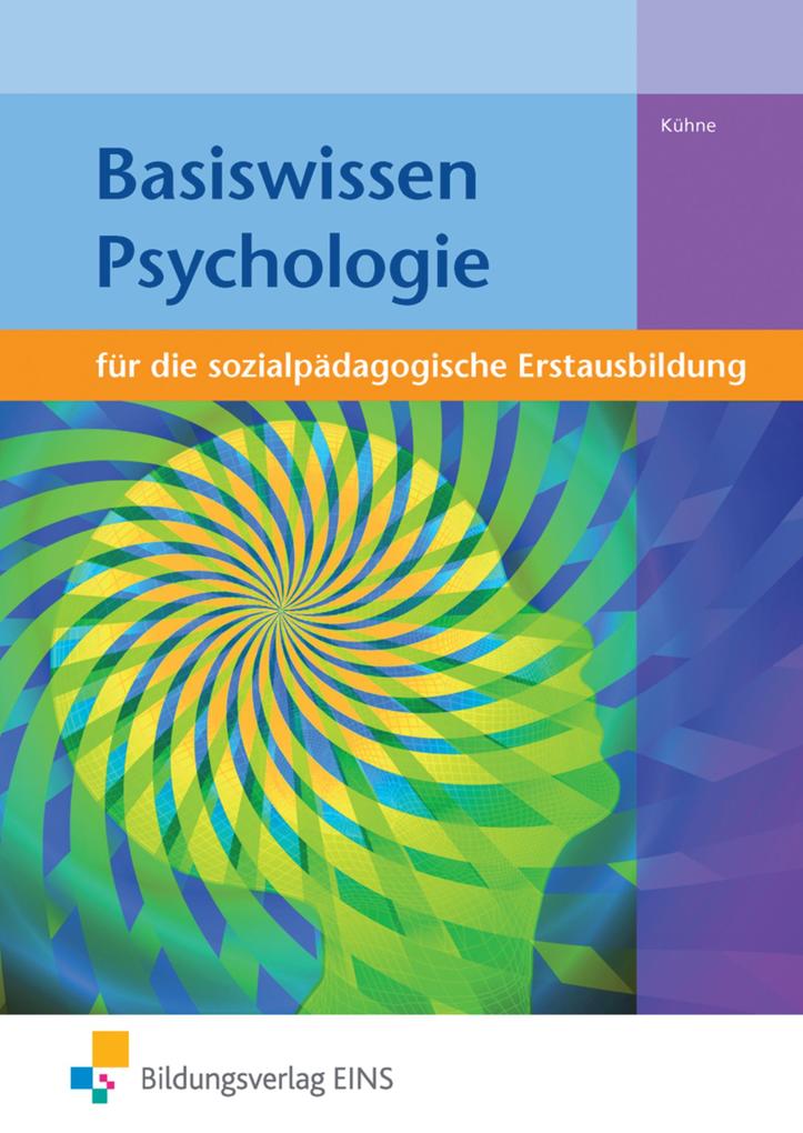 Basiswissen Psychologie. Sozialpädagogische Erstausbildung. Lehr-/Fachbuch - Norbert Kühne
