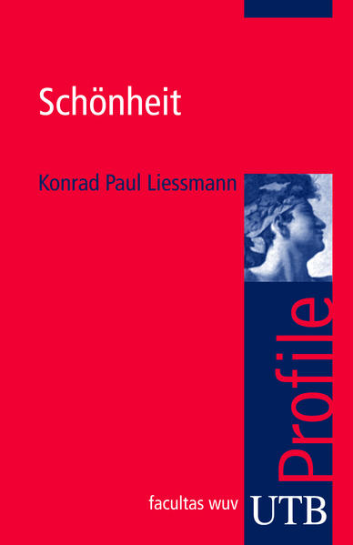 Schönheit - Konrad Paul Liessmann