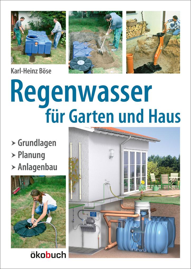 Regenwasser für Garten und Haus - Karl-Heinz Böse
