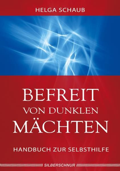 Silberschnur Befreit Von Dunklen Mächten, Ratgeber Von Helga Schaub - Bild 4