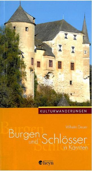 Burgen und Schlösser in Kärnten - Wihelm Deuer/ Wilhelm Deuer