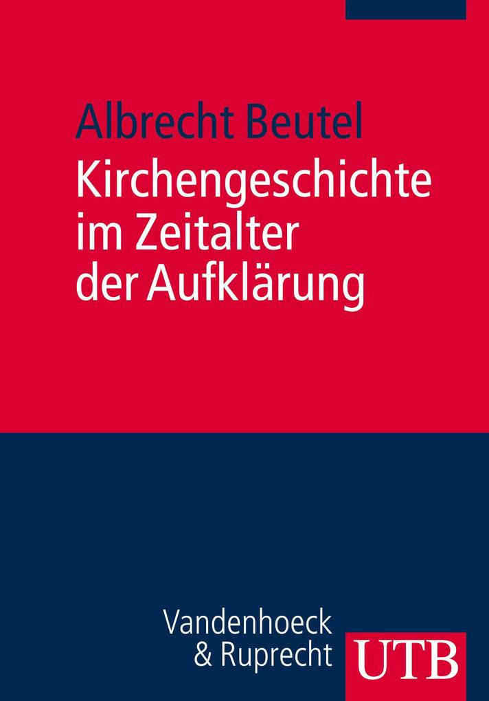 Kirchengeschichte im Zeitalter der Aufklärung - Albrecht Beutel
