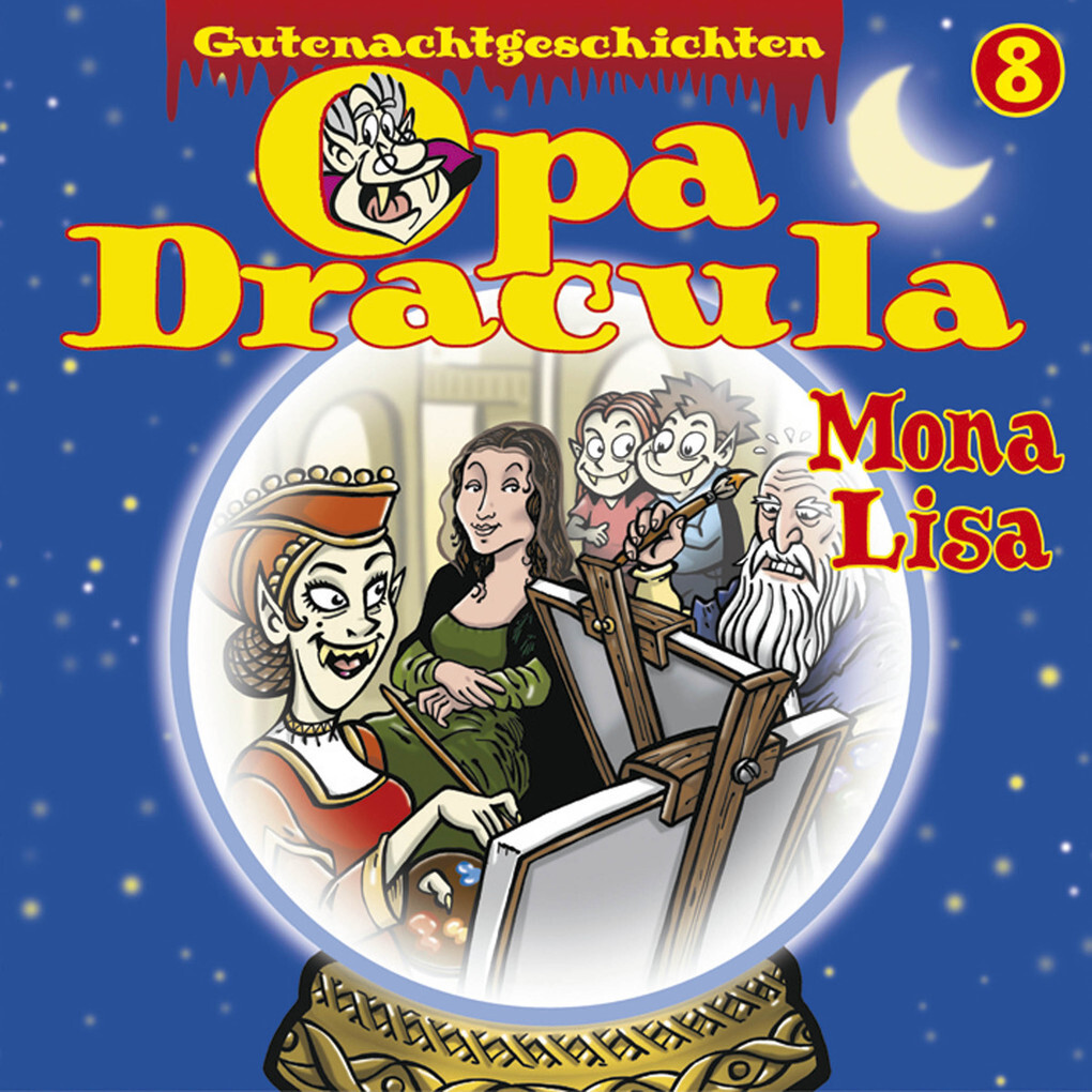 Opa Draculas Gutenachtgeschichten Folge 8: Mona Lisa - Opa Dracula