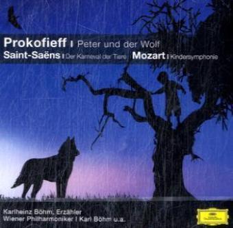 Peter und der Wolf / Der Karneval der Tiere / Kindersinfonie - Sergej Prokofjew/ Camille Saint-Saëns/ Leopold Mozart