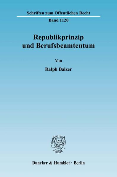 Republikprinzip und Berufsbeamtentum - Ralph Balzer