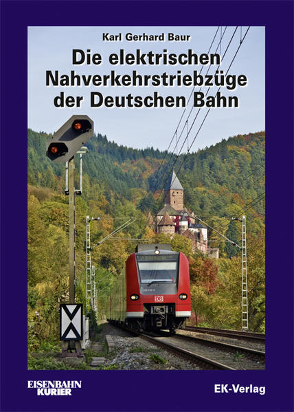Die elektrischen Nahverkehrstriebzüge der Deutschen Bahn - Karl G. Baur