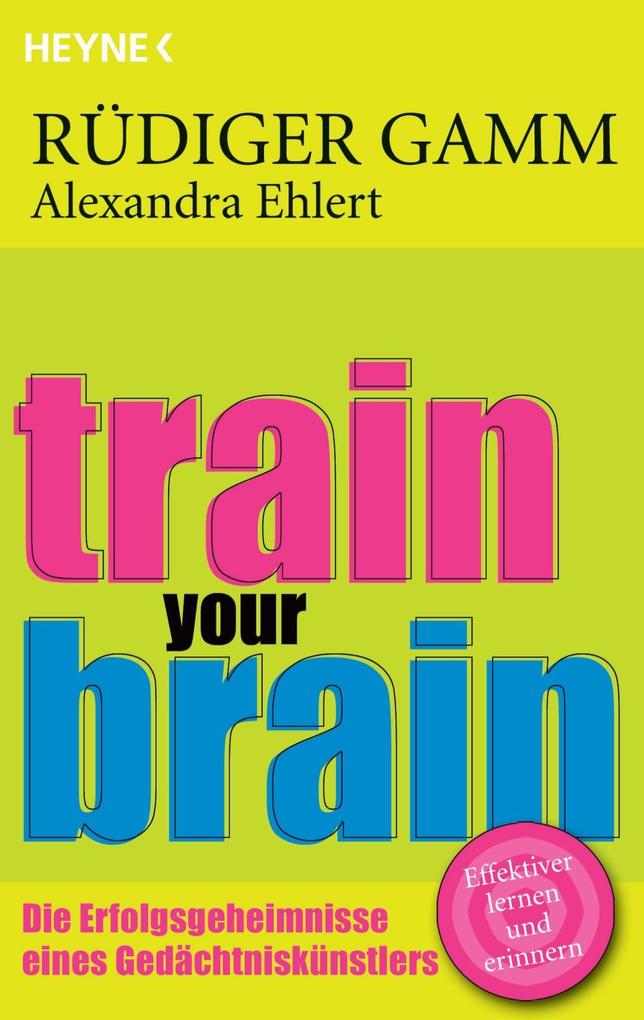 Train your brain - Rüdiger Gamm/ Alexandra Ehlert