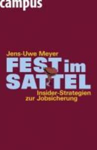 Fest im Sattel. Insider-Strategien zur Jobsicherung - Jens-Uwe Meyer