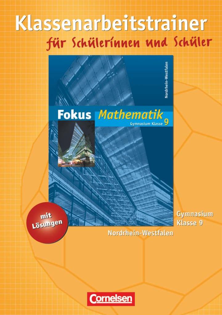 Fokus Mathematik 9. Schuljahr. Klassenarbeitstrainer - Irmgard Wagner/ Claudia Uhl/ Jochen Leßmann/ Anton Wagner