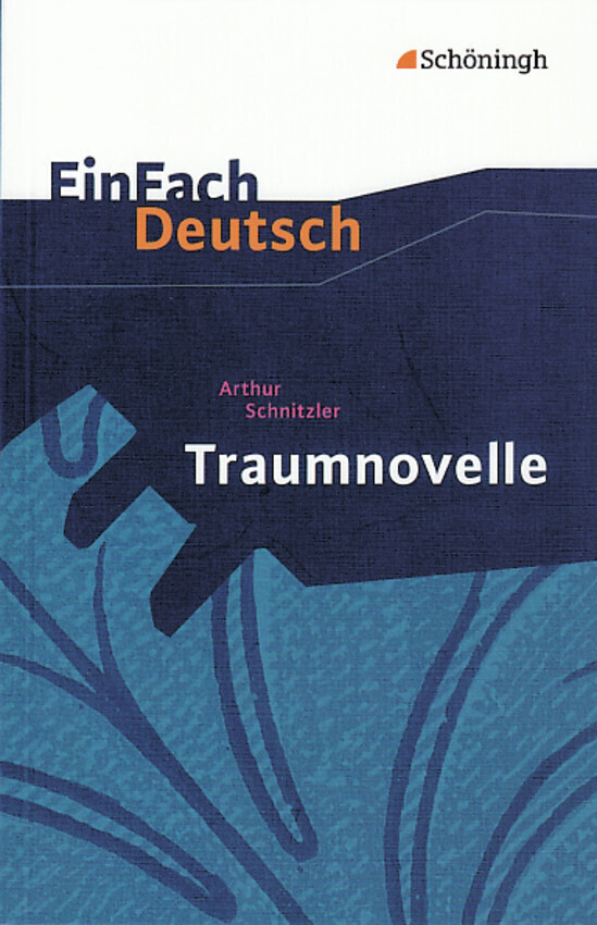 Traumnovelle. EinFach Deutsch Textausgaben - Arthur Schnitzler/ Melanie Prenting