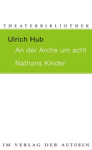 AN DER ARCHE UM ACHT / NATHANS KINDER - Ulrich Hub