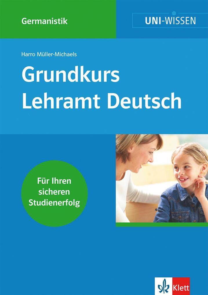 Uni-Wissen Germanistik / Grundkurs Lehramt Deutsch