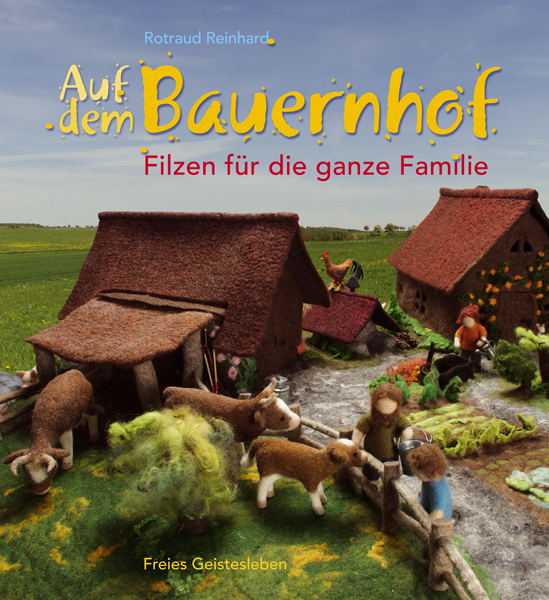 Freies Geistesleben Auf Dem Bauernhof: Filzen Für Die Ganze Familie - Bild 6