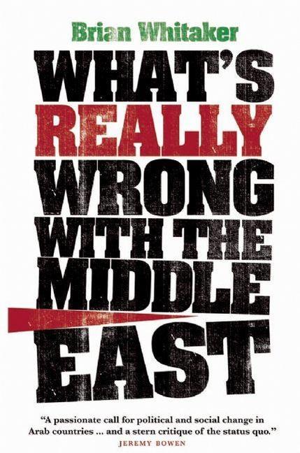 What's Really Wrong with the Middle East - Brian Whitaker
