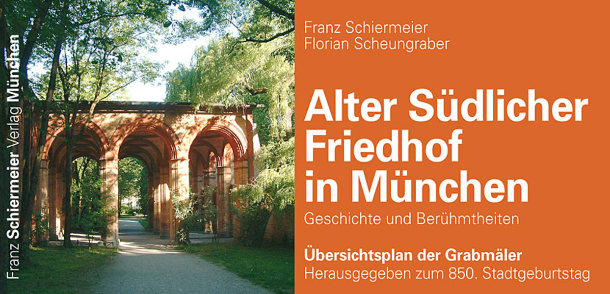 Alter Südlicher Friedhof in München - Franz Schiermeier/ Florian Scheungraber