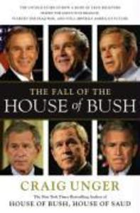 The Fall of the House of Bush - Craig Unger