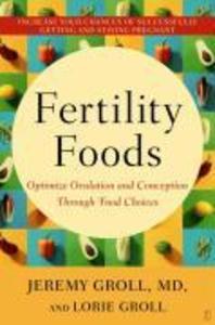 Fertility Foods - Jeremy Groll/ Lorie Groll