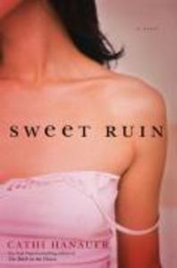 Sweet Ruin - Cathi Hanauer