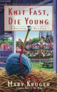 Knit Fast Die Young - Mary Kruger