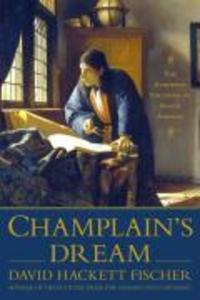 Champlain's Dream - David Hackett Fischer