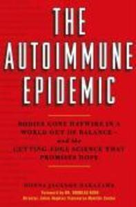 The Autoimmune Epidemic - Donna Jackson Nakazawa
