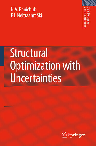 Structural Optimization with Uncertainties - N. V. Banichuk/ Pekka Neittaanmäki