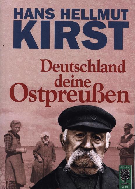 Deutschland deine Ostpreußen - Hans Hellmut Kirst/ Hans H. Kirst