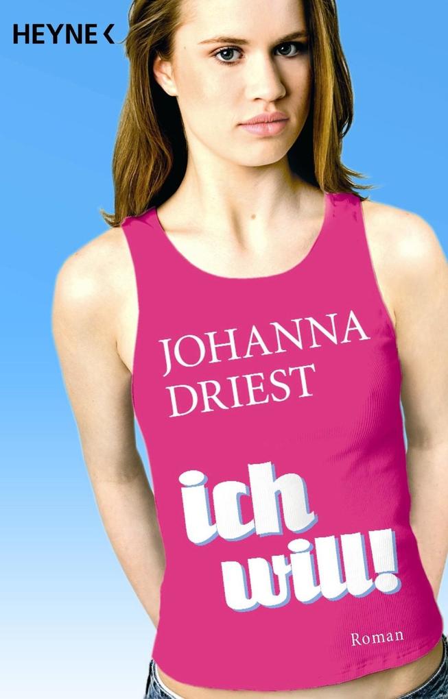 Ich will! - Johanna Driest