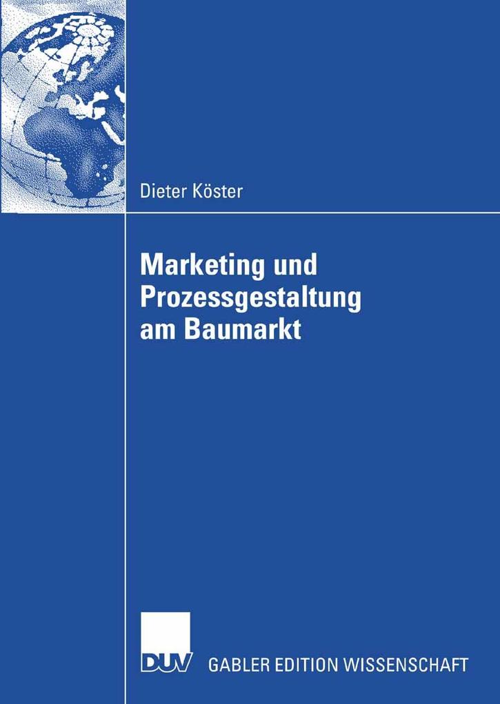 Marketing und Prozessgestaltung am Baumarkt - Dieter Köster