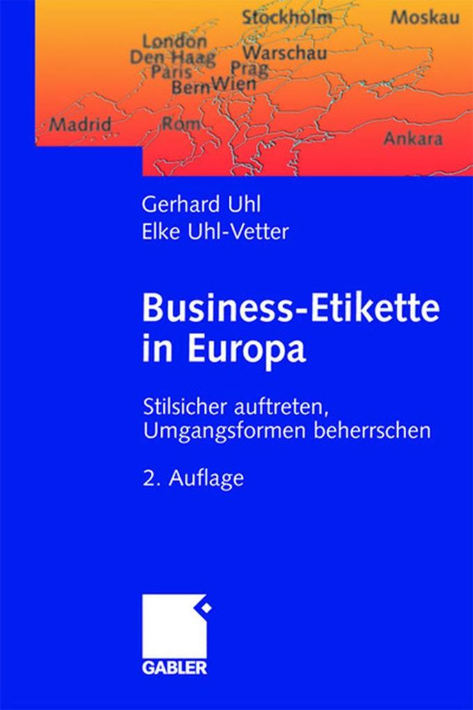 Business-Etikette in Europa - Elke Uhl-Vetter/ Gerhard Uhl