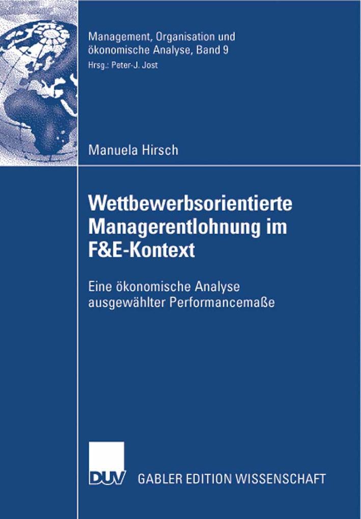 Wettbewerbsorientierte Managerentlohnung im F&E-Kontext - Manuela Hirsch