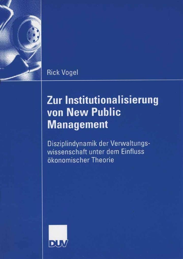 Zur Institutionalisierung von New Public Management - Rick Vogel