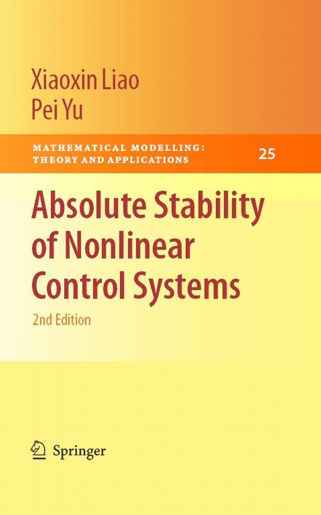 Absolute Stability of Nonlinear Control Systems - Pei Yu/ Xiaoxin Liao
