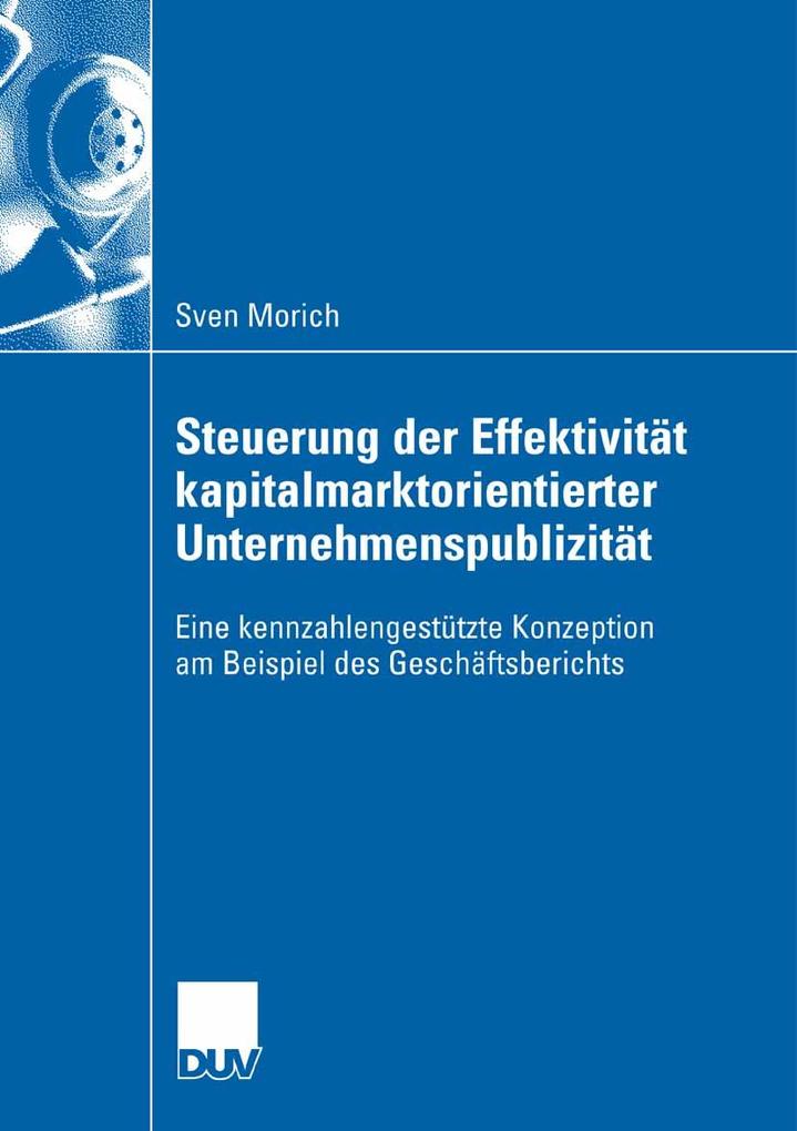 Steuerung der Effektivität kapitalmarktorientierter Unternehmenspublizität - Sven Morich