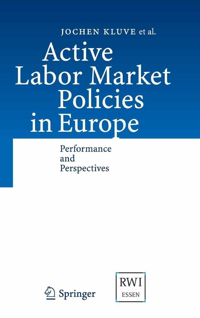 Active Labor Market Policies in Europe - Andrea Weber/ Christoph M. Schmidt/ David Card/ Eleonora Patacchini/ Bas van der Klaauw