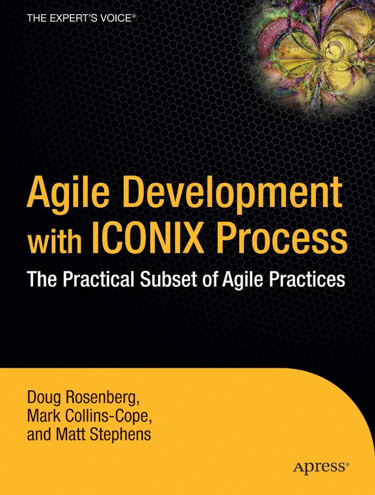Agile Development with ICONIX Process - Don Rosenberg/ Mark Collins-Cope/ Matt Stephens