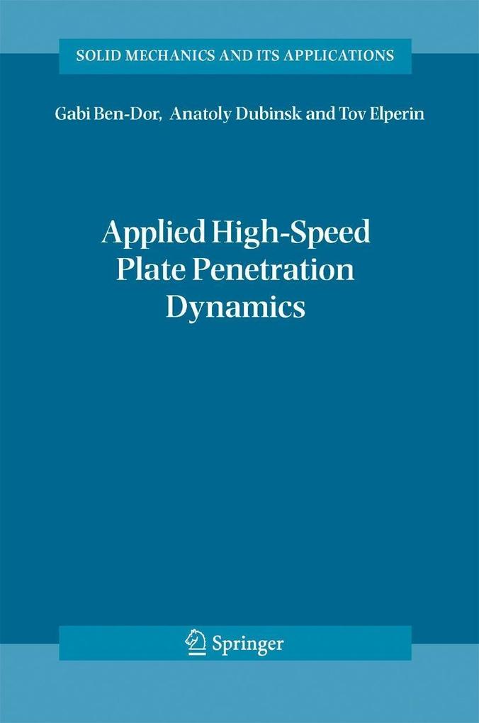Applied High-Speed Plate Penetration Dynamics - Anatoly Dubinsky/ Gabi Ben-dor/ Tov Elperin