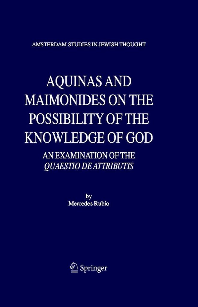 Aquinas and Maimonides on the Possibility of the Knowledge of God - Mercedes Rubio