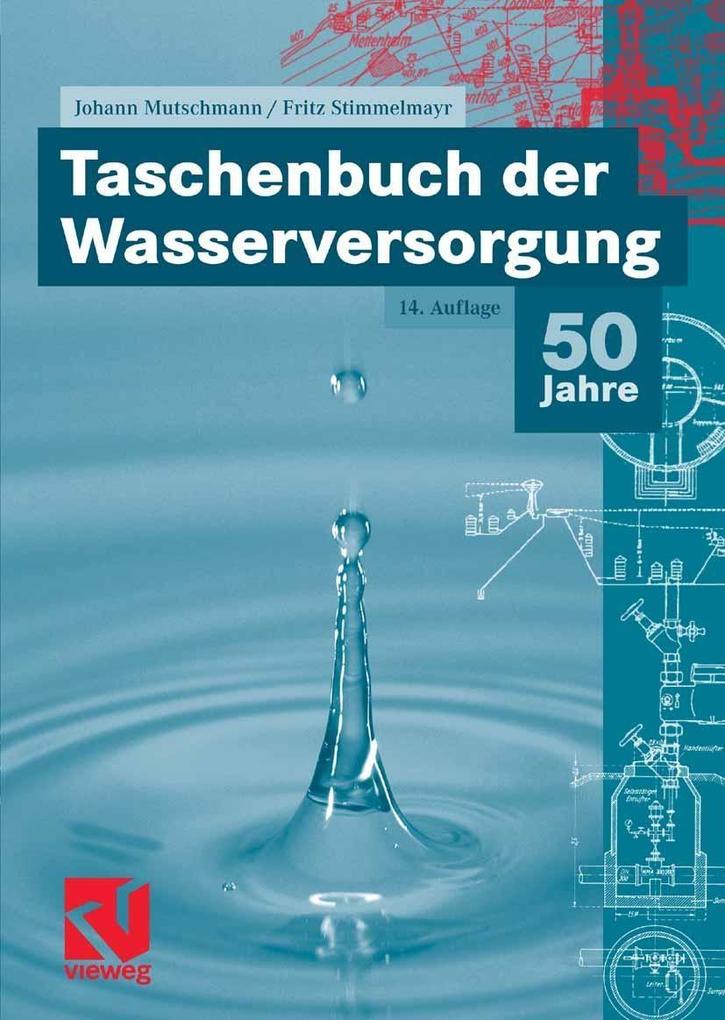 Taschenbuch der Wasserversorgung - Fritz Stimmelmayr/ Johann Mutschmann