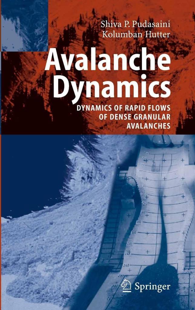 Avalanche Dynamics - Kolumban Hutter/ S. P. Pudasaini
