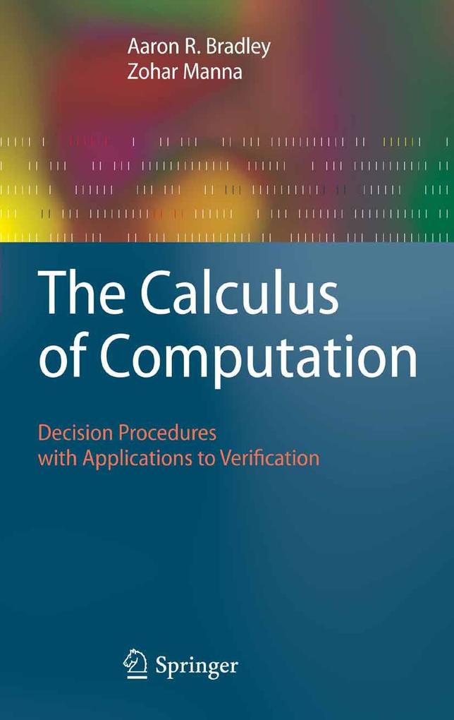 The Calculus of Computation - Aaron R. Bradley/ Zohar Manna