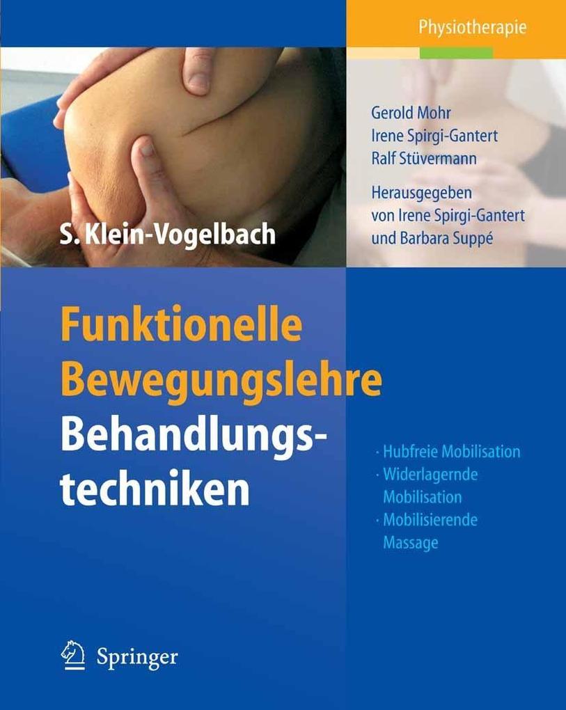 Funktionelle Bewegungslehre: Behandlungstechniken - Susanne Klein-Vogelbach/ Gerold Mohr/ Irene Spirgi-Gantert/ Ralf Stüvermann