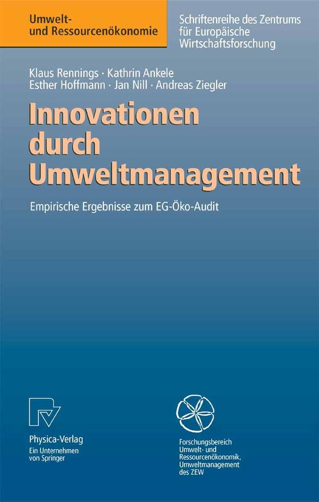 Innovationen durch Umweltmanagement - Andreas Ziegler/ Esther Hoffmann/ Jan Nill/ Kathrin Ankele/ Klaus Rennings
