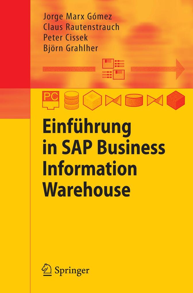 Einführung in SAP Business Information Warehouse - Peter Cissek/ Björn Grahlher/ Claus Rautenstrauch/ Jorge Marx Gómez