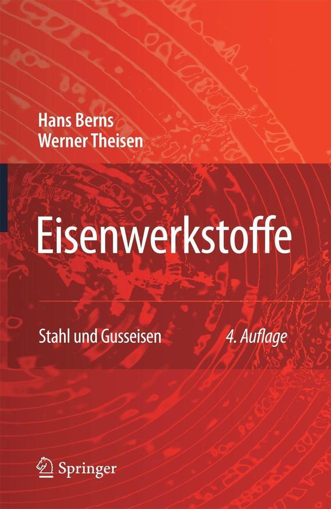 Eisenwerkstoffe - Stahl und Gusseisen - Werner Theisen/ Hans Berns