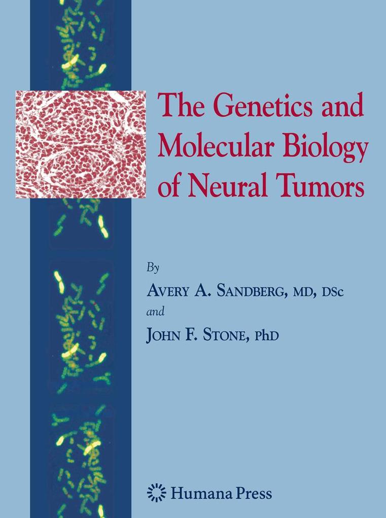 The Genetics and Molecular Biology of Neural Tumors - Avery A. Sandberg/ John F. Stone