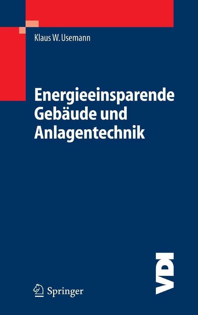 Energieeinsparende Gebäude und Anlagentechnik - Klaus W. Usemann