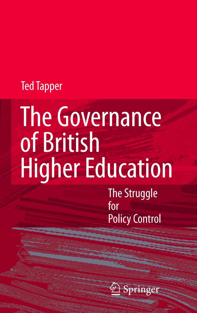 The Governance of British Higher Education - Ted Tapper