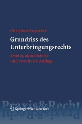 Grundriss des Unterbringungsrechts - Christian Kopetzki